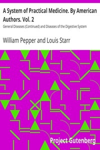 A System of Practical Medicine. By American Authors. Vol. 2 General Diseases (Continued) and Diseases of the Digestive System