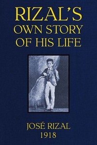Rizal's own story of his life