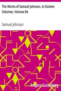 The Works Of Samuel Johnson, In Sixteen Volumes. Volume 04