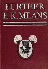 Further E. K. Means Is This a Title? It Is Not. It Is the Name of a Writer of Negro Stories, Who Has Made Himself So Completely the Writer of Negro Stories That This Third Book, Like the First and Second, Needs No Title