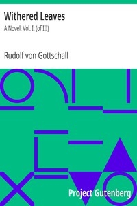 Withered Leaves: A Novel. Vol. I. (of III)