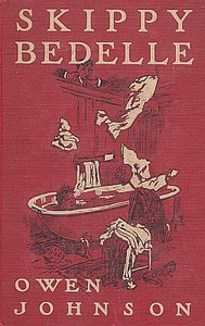 Skippy Bedelle His Sentimental Progress From the Urchin to the Complete Man of the World