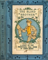 The Blind Brother: A Story of the Pennsylvania Coal Mines