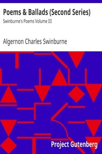 Poems & Ballads (Second Series) Swinburne's Poems Volume III