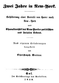 Zwei Jahre in New-York Schilderung einer Seereise von Havre nach New-York und Charakteristik des New-Yorker politischen und socialen Lebens