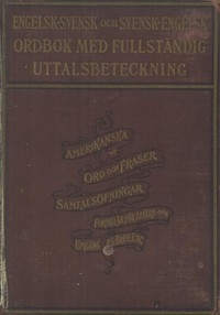 Engelsk-Svensk och Svensk-Engelsk Ordbok Med Fullständig Uttalsbeteckning