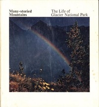 Many-Storied Mountains: The Life of Glacier National Park