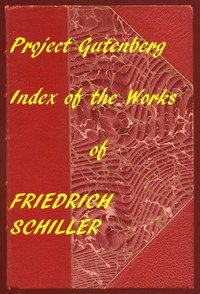The Illustrated Works of Friedrich Schiller A Linked Index to the Project Gutenberg Editions