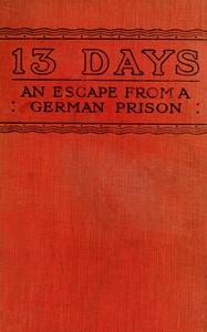 13 Days: The Chronicle of an Escape from a German Prison