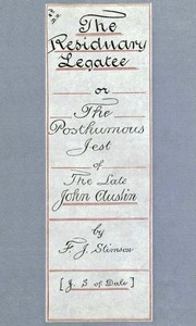 The Residuary Legatee; Or, The Posthumous Jest Of The Late John Austin