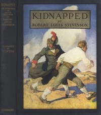 Kidnapped (Illustrated) Being Memoirs of the Adventures of David Balfour in the Year 1751