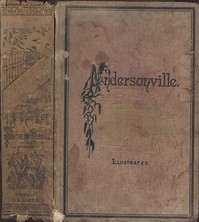 Andersonville: A Story of Rebel Military Prisons
