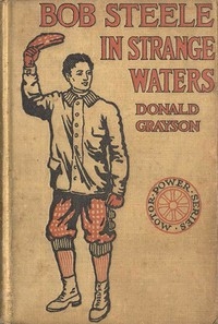 Bob Steele In Strange Waters; Or, Aboard A Strange Craft
