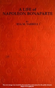 A Life Of Napoleon Bonaparte, With A Sketch Of Josephine, Empress Of The French.