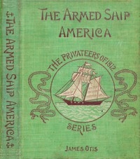 The Armed Ship America; Or, When We Sailed From Salem