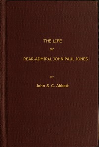 The Life And Adventures Of Rear-admiral John Paul Jones, Commonly Called Paul Jones