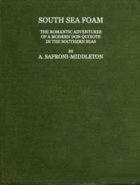 South Sea Foam The romantic adventures of a modern Don Quixote in the southern seas