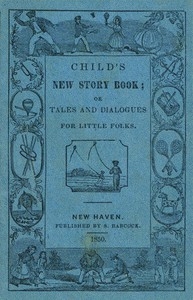 Child's New Story Book; Or, Tales and Dialogues for Little Folks