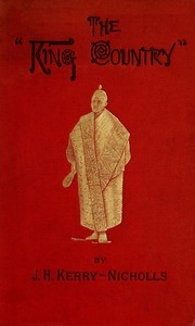 The King Country; or, Explorations in New Zealand A Narrative of 600 Miles of Travel Through Maoriland.