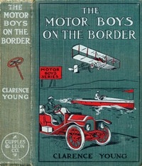 The Motor Boys On The Border; Or, Sixty Nuggets Of Gold