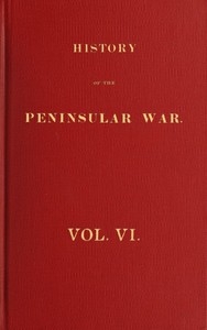History Of The Peninsular War, Volume 6 (of 6)