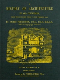A History of Architecture in All Countries, Volume 2, 3rd ed. From the Earliest Times to the Present Day