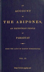 An Account Of The Abipones, An Equestrian People Of Paraguay, (3 Of 3)