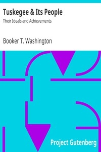 Tuskegee & Its People: Their Ideals and Achievements