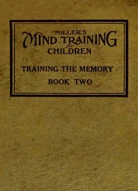 Miller's Mind training for children Book 2 (of 3) A practical training for successful living; Educational games that train the senses
