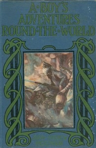 A Boy's Adventures Round the World