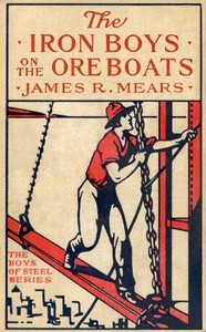 The Iron Boys On The Ore Boats; Or, Roughing It On The Great Lakes