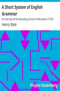 A Short System of English Grammar For the Use of the Boarding School in Worcester (1759)