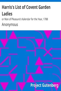 Harris's List of Covent Garden Ladies or Man of Pleasure's Kalendar for the Year, 1788