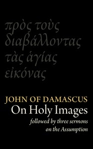 St John Damascene on Holy Images (πρὸς τοὺς διαβάλλοντας τᾶς ἁγίας εἰκόνας). Followed by Three Sermons on the Assumption (κοίμησις)