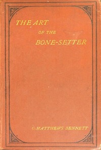 The Art of the Bone-Setter: A Testimony and a Vindication