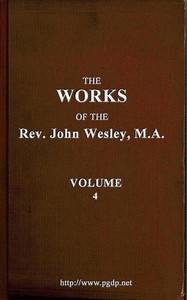 The Works Of The Rev. John Wesley, Vol. 04 (of 32)