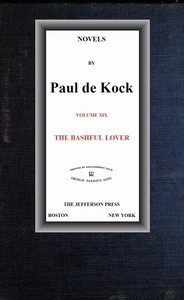 The Bashful Lover (Novels of Paul de Kock Volume XIX)