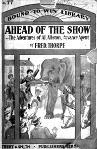 Ahead Of The Show; Or, The Adventures Of Al Allston, Advance Agent