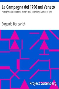 La Campagna del 1796 nel Veneto Parte prima: La decadenza militare della serenissima uomini ed armi