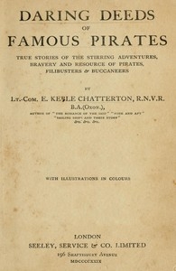 Daring Deeds of Famous Pirates True stories of the stirring adventures, bravery and resource of pirates, filibusters & buccaneers