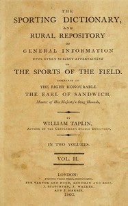 The Sporting Dictionary and Rural Repository, Volume 2 (of 2) Of General Information upon Every Subject Appertaining to the Sports of the Field