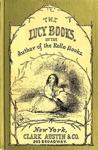 Cousin Lucy's Conversations By the Author of the Rollo Books