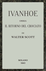 Ivanhoe; ossia, Il ritorno del Crociato