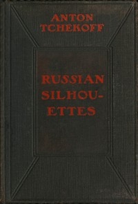 Russian Silhouettes: More Stories of Russian Life