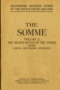 The Somme, Volume 2. The Second Battle of the Somme (1918) (Amiens, Montdidier, Compiègne)