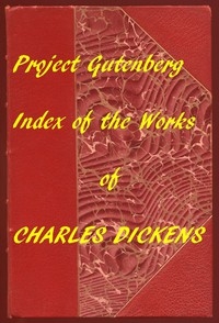 Index of the Project Gutenberg Works of Charles Dickens