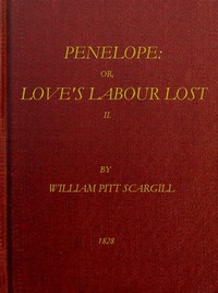 Penelope: Or, Love's Labour Lost, Vol. 2 (of 3)
