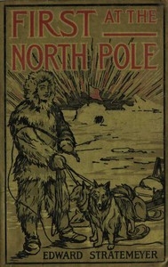 First At The North Pole; Or, Two Boys In The Arctic Circle