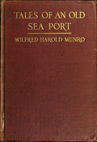 Tales of an Old Sea Port A General Sketch of the History of Bristol, Rhode Island, Including, Incidentally, an Account of the Voyages of the Norsemen, So Far as They May Have Been Connected with Narragansett Bay: and Personal Narratives of Some Notable