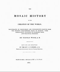 The Mosaic History of the Creation of the World Illustrated by Discoveries and Experiments Derived from the Present Enlightened State of Science; With Reflections, Intended to Promote Vital and Practical Religion